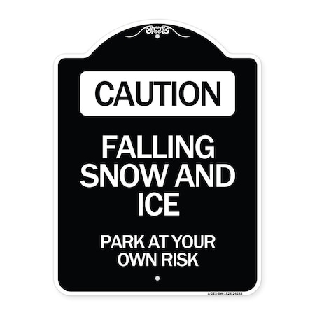 Signmission Caution Falling Snow and Ice Park Your Own Risk Heavy-Gauge Aluminum Sign, 24" x 18", BW-1824-24283 A-DES-BW-1824-24283